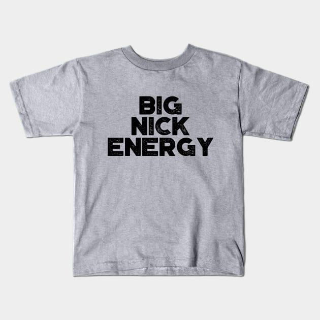 Big Nick Energy Funny Vintage Retro Kids T-Shirt by truffela